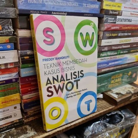 Jual Teknik Membedah Kasus Bisnis Analisis Swot By Freddy Rangkuti