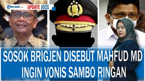 Sosok Brigjen Disebut Mahfud Md Masuk Gerakan Bawah Tanah Ingin Vonis