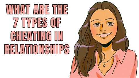 What Are The 7 Types Of Cheating In Relationships Youtube