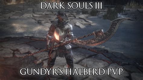 Gundyr S Halberd Is Amazing Dark Souls Pvp Youtube