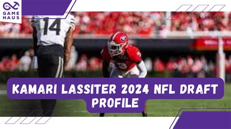 Kamari Lassiter 2024 Nfl Draft Profile