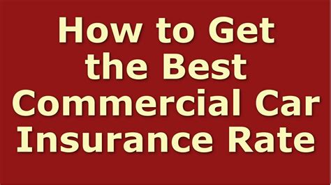 Commercial Car Insurance ★ How To Get The Best Auto Insurance Rate Youtube