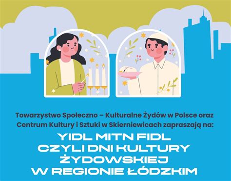 Dni Kultury Ydowskiej W Centrum Kultury I Sztuki W Skierniewicach