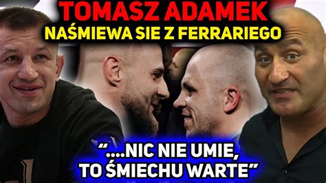 ADAMEK KRYTYCZNIE O AMADEUSZU FERRARIM TYPUJE ŁASZCZYKA JAKO OGROMNEGO