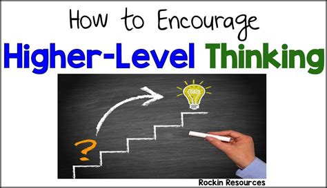 encourage high level thinking higher level thinking