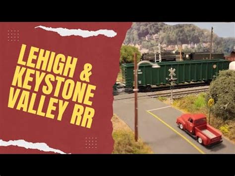 A Visit To The Lehigh Keystone Valley Model Railroad Open House