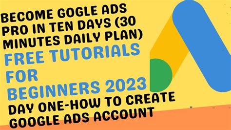 How To Create Google Ads Account Beginners Tutorial Day Youtube