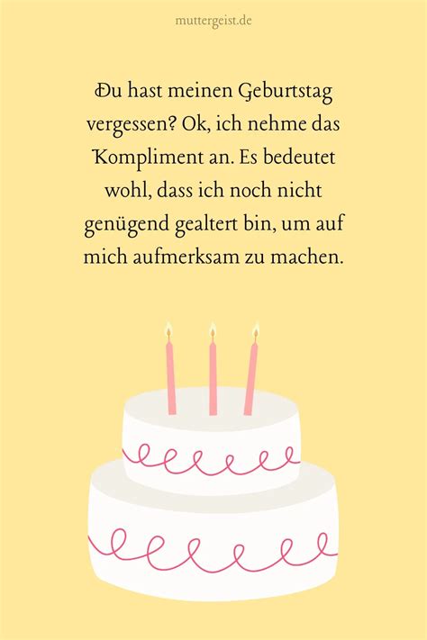 20 besten Du hast meinen Geburtstag vergessen Sprüche