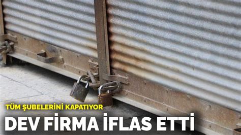 Dev firma iflas etti Tüm şubelerini kapatıyor