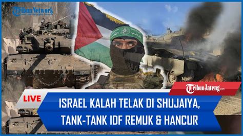 Israel Kalah Telak Di Shujaiya Tank Tank IDF Dihancurkan Hamas