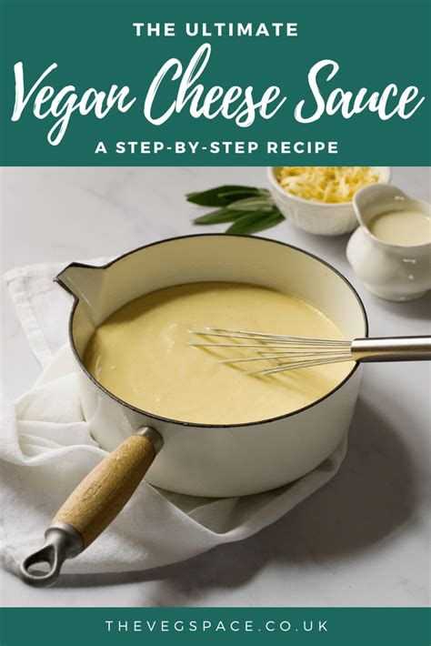 Vegan Cheese Sauce Rich And Creamy The Veg Space Recipes