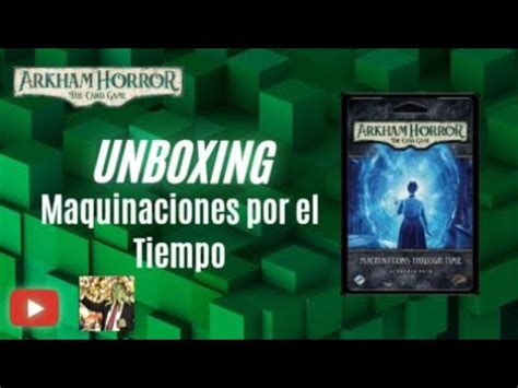 Unboxing Maquinaciones Por El Tiempo Pack De Escenario Arkham