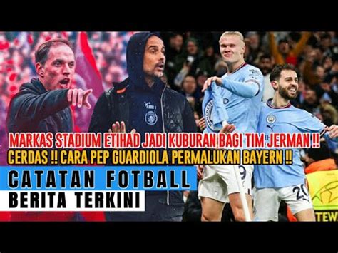 Jeniuscara Cerdas Pep Guardiola Permalukan Bayern Munchenthomas Tucel