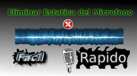 Como Eliminar La Estatica Del Microfono Quitar Ruido De Fondo Youtube