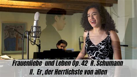 Schumann Frauenliebe Und Leben Op Ii Er Der Herrlichste Von