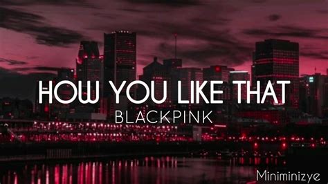 Blackpink 블랙핑크 How You Like That Easy Lyrics Youtube