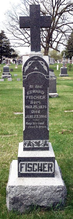 Edward Fischer M Morial Find A Grave