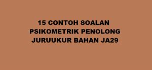 15 Contoh Soalan Psikometrik Penolong Juruukur Bahan JA29 Kerjaya2u