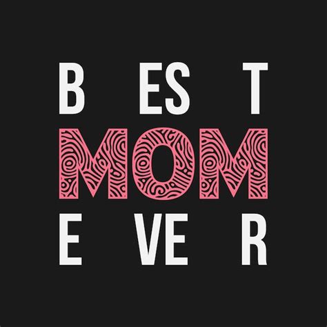 Premium Vector Best Mom Ever Mothers Day T Shirt Design Vector Template