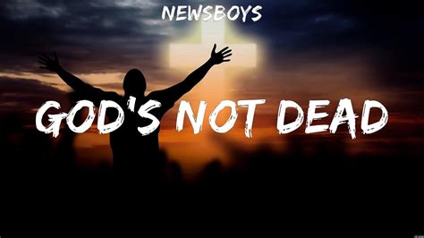 Newsboys Gods Not Dead Lyrics Paul Mcclure Chris Tomlin Lauren Daigle Youtube