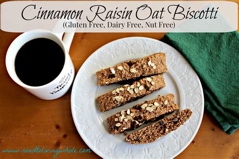 Cinnamon Raisin Oat Biscotti Gluten Free Dairy Free Nut Free Road To Living Whole