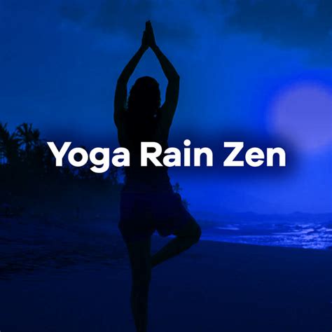 Yoga Rain Zen Album By Yoga Rain Spotify