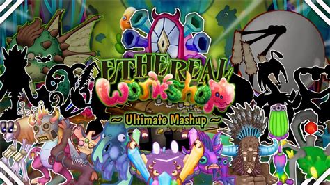 Ethereal Workshop Ultimate Mashup Fixed Part 2 My Singing Monsters