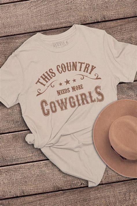 This Country Needs More Cowgirls Graphic Tee Western Graphic Tee
