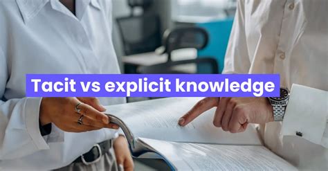 Tacit Vs Explicit Knowledge Exploring The Key Differences Edapp