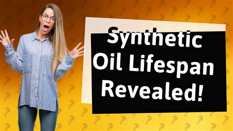 How Many Years Will Synthetic Oil Last YouTube