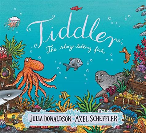 Tiddler The Story Telling Fish Donaldson Julia Scheffler Axel