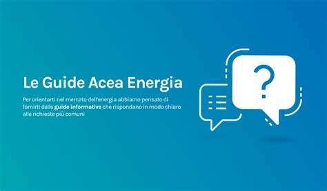 Guide E Approfondimenti Acea Energia