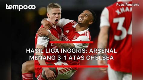 Menang Atas Chelsea Arsenal Geser Manchester City Dari Puncak