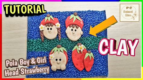 Tutorial Pola Boy Girl Head Strawberry I Strawberry Miniatur Clay