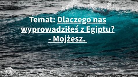 Kopia Dlaczego Nas Wyprowadzi E Z Egiptu Moj Esz Kl Copy