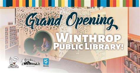 Winthrop Library Grand Opening Day Ncw Libraries