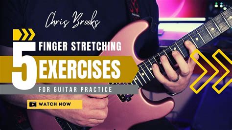 5 Finger Stretching Exercises For Guitar Practice With Chris Brooks