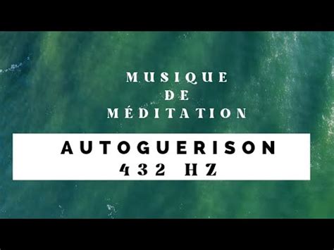 432 Hz MUSIQUE DE GUERISON MEDITATION RELAXATION MUSIQUE APAISANTE