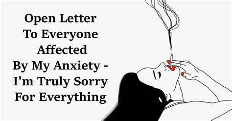 An Open Letter To Everyone Affected By My Anxiety Im Truly Sorry For