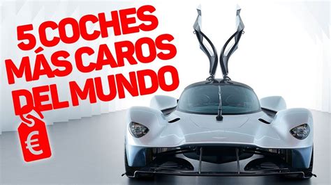 Estos Son Los 5 Coches Más Caros Del Mundo Julio 2019 Youtube