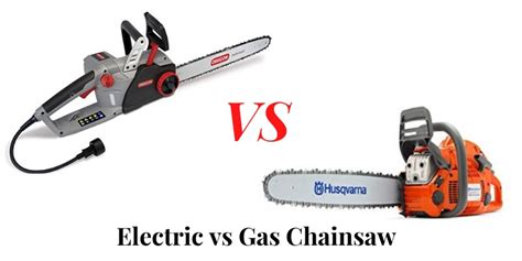 Electric Vs Gas Chainsaws Which One Is Right For You Best Gear House