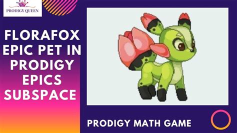 Prodigy Math Game Florafox Epic Pet In The Prodigy Epics Subspace