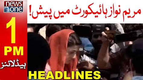 1 Pm Headlines Maryam Nawaz Appeared In The High Court Newsone 15 Sep 2022 Youtube