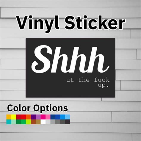 Shut The Fuck Up Sticker Vinyl Decal Etsy
