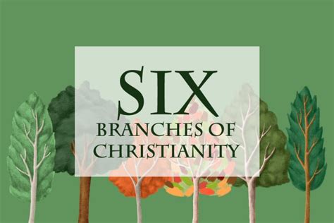 Six Main Branches Of Christianity John15rocks