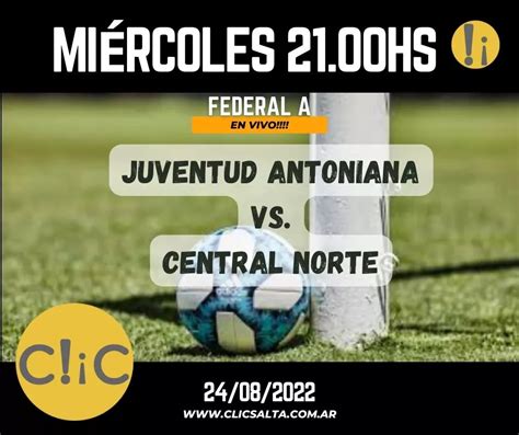 Clic Radio En Vivo Juventud Antoniana Vs Central Norte