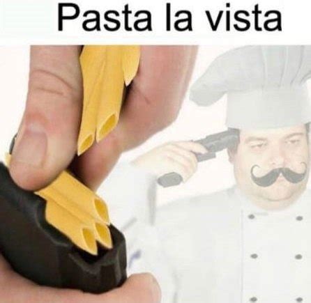 PASTA LA VISTA - Meme subido por bye_morris :) Memedroid