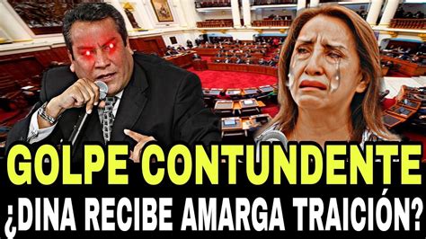 Golpe Contundente Dina Recibe Amarga Traici N Noticias De Per Youtube