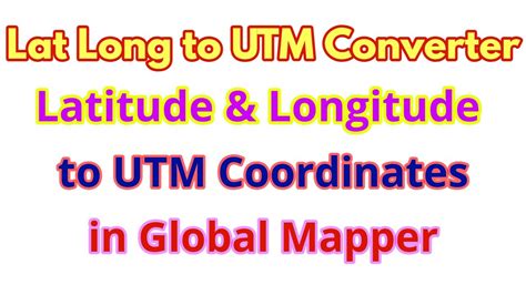 Latitude And Longitude To Utm In Global Mapper Lat Long To Utm