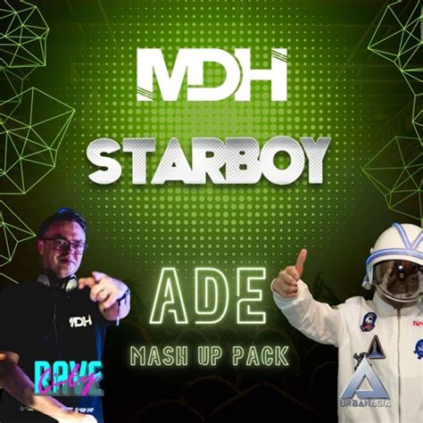 Stream ADE Mash Up Pack 2024 MDH STARBOY By MDH Music Listen